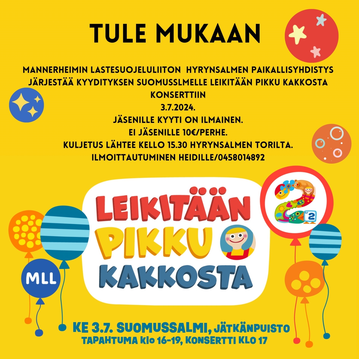 MLL Hyrynsalmi järjestää kyydityksen Suomussalmelle Leikitään Pikku Kakkosta konserttiin 3.7.