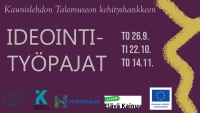 Tervetuloa Kaunislehdon Talomuseon kehittämishankkeen Ideointityöpajoihin!